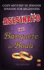 Asesinato en el Banquete de Boda: Cozy Mystery in Spanish for Beginners (Bilingual Parallel Text Spanish - English) Cover Image