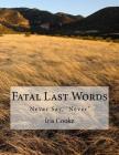 Fatal Last Words: Never Say, 'Never' Cover Image