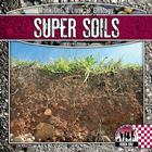 Super Soils (Rock On!: A Look at Geology) Cover Image