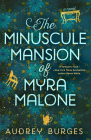 The Minuscule Mansion of Myra Malone By Audrey Burges Cover Image