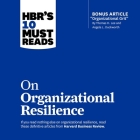 Hbr's 10 Must Reads on Organizational Resilience Lib/E By Walter Dixon (Read by), Randye Kaye (Read by), Harvard Business Review Cover Image