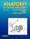 Anatomy to Color and Study Upper and Lower Limbs 3rd Edition By Ray Poritsky Cover Image