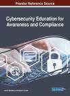 Cybersecurity Education for Awareness and Compliance By Ismini Vasileiou (Editor), Steven Furnell (Editor) Cover Image