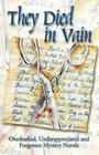 They Died in Vain: Overlooked, Underappreciated and Forgotten Mystery Novels By Jim Huang (Editor) Cover Image