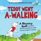 Teddy Went A -walking: A Rhyming Book for Children about the Friendship of a Lovable Bear and a Happy-Go-Lucky Dog By Dafne Nicou Engstrom Cover Image