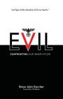 Evil: Confronting our Inner Hitler By Brian John Karcher Cover Image