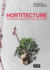 Hortitecture: The Power of Architecture and Plants Cover Image