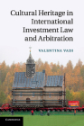 Cultural Heritage in International Investment Law and Arbitration By Valentina Vadi Cover Image