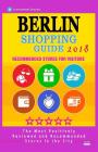 Berlin Shopping Guide 2018: Best Rated Stores in Berlin, Germany - Stores Recommended for Visitors, (Shopping Guide 2018) Cover Image