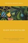 Black Existentialism: Essays on the Transformative Thought of Lewis R. Gordon (Global Critical Caribbean Thought) Cover Image