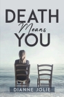 Death Means You By Dianne Jolie Cover Image