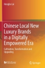 Chinese Local New Luxury Brands in a Digitally Empowered Era: Cultivation, Transformation and Upgrading Cover Image