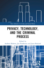 Privacy, Technology, and the Criminal Process Cover Image