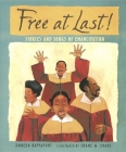 Free at Last!: Stories and Songs of Emancipation By Doreen Rappaport, Shane W. Evans (Illustrator) Cover Image