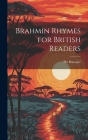 Brahmin Rhymes for British Readers By Pitt Bonarjee Cover Image