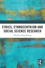 Ethics, Ethnocentrism and Social Science Research By Divya Sharma Cover Image
