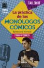 La práctica de los monólogos cómicos (Taller de Teatro) By Gabriel Córdaba Cover Image