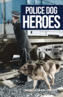 Police Dog Heroes By Michael Layton, Bill Rogerson Cover Image