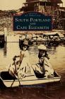 South Portland and Cape Elizabeth By Connie Porter Scott Cover Image