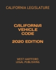 California Vehicle Code 2020 Edition: West Hartford Legal Publishing Cover Image