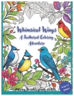 Whimsical Wings: A Feathered Coloring Adventure By Sergio Lourenço de Sousa Cover Image