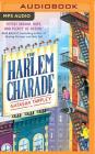 The Harlem Charade By Natasha Tarpley, Bahni Turpin (Read by) Cover Image