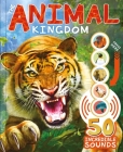 The Animal Kingdom: with 50 Incredible Sounds! Cover Image