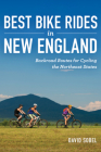 Best Bike Rides in New England: Backroad Routes for Cycling the Northeast States Cover Image