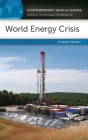 World Energy Crisis: A Reference Handbook (Contemporary World Issues) Cover Image