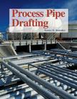 Process Pipe Drafting By Terence M. Shumaker Cover Image