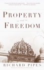 Property and Freedom By Richard Pipes Cover Image