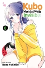 Kubo Won't Let Me Be Invisible, Vol. 8 By Nene Yukimori Cover Image