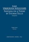 Fantasia on a Theme of Thomas Tallis: Study score By Ralph Vaughan Williams, Jr. Sargeant, Richard W. (Editor) Cover Image