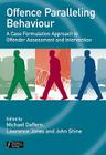 Offence Paralleling Behaviour: A Case Formulation Approach to Offender Assessment and Intervention Cover Image