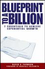 Blueprint to a Billion: 7 Essentials to Achieve Exponential Growth By David G. Thomson Cover Image