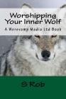 Worshipping Your Inner Wolf By S. Rob Cover Image
