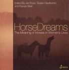 HorseDreams: The Meaning of Horses in Women's Lives (The Meaning of . . . in Women's Lives series) By Jan Fook (Editor), Susan Hawthorne, PhD (Editor), Renate Klein (Editor) Cover Image