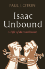 Isaac Unbound By Paul J. Citrin Cover Image
