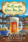 The Cure for What Ales You: A Sloan Krause Mystery By Ellie Alexander Cover Image
