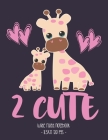 2 Cute: Giraffes School Notebook Animal Lover Girl Gift 8.5x11 Wide Ruled By Cute Critter Press Cover Image