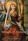 Women of the Passion By Kathleen Murphy Cover Image