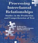 Processing Interclausal Relationships: Studies in the Production and Comprehension of Text By Jean Costermans (Editor), Michel Fayol (Editor) Cover Image