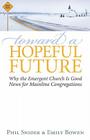 Toward a Hopeful Future: Why the Emergent Church Is Good News for Mainline Congregations By Phil Snider, Emily Bowen Cover Image