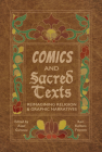 Comics and Sacred Texts: Reimagining Religion and Graphic Narratives By Assaf Gamzou (Editor), Ken Koltun-Fromm (Editor) Cover Image