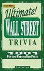 Ultimate Wall Street Trivia: 1001 Fun and Fascinating Facts By Scott Paul Frush Cover Image
