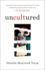 Uncultured: A Memoir By Daniella Mestyanek Young Cover Image