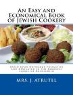 An Easy and Economical Book of Jewish Cookery: Based Upon Orthodox Principles and Dedicated to the Baroness Lionel de Rothschild Cover Image