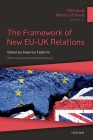 The Law and Politics of Brexit: Volume III: The Framework of New Eu-UK Relations By Federico Fabbrini (Editor) Cover Image