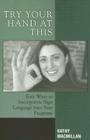 Try Your Hand at This: Easy Ways to Incorporate Sign Language Into Your Programs By Kathy MacMillan Cover Image