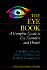 The Eye Book: A Complete Guide to Eye Disorders and Health (Johns Hopkins Press Health Books) Cover Image